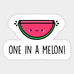 You're One in a Melon! Sticker